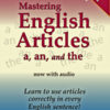 Audio book version of “Mastering English Articles a, an, and the”